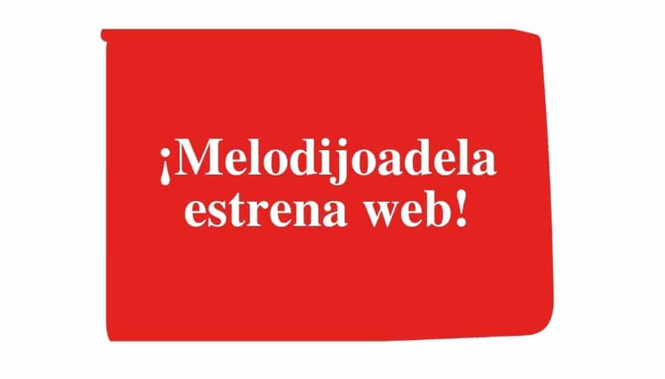 ¡Melodijoadela estrena web!