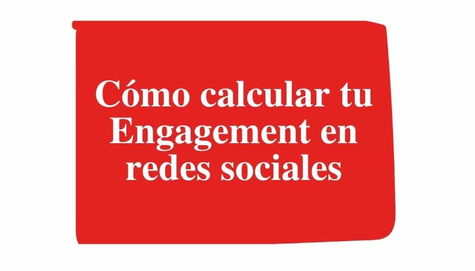 Cómo calcular tu Engagement en redes sociales