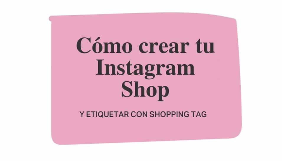 Cómo crear tu Instagram Shop y etiquetar con shopping tags