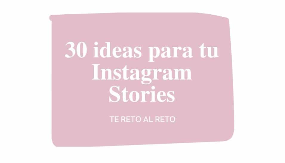 RETO INSTAGRAM: 30 ideas para tus Instagram Stories #melodijoconstories
