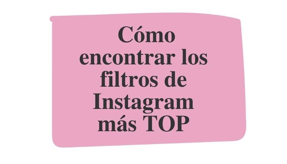Cómo encontrar los filtros de Instagram más TOP